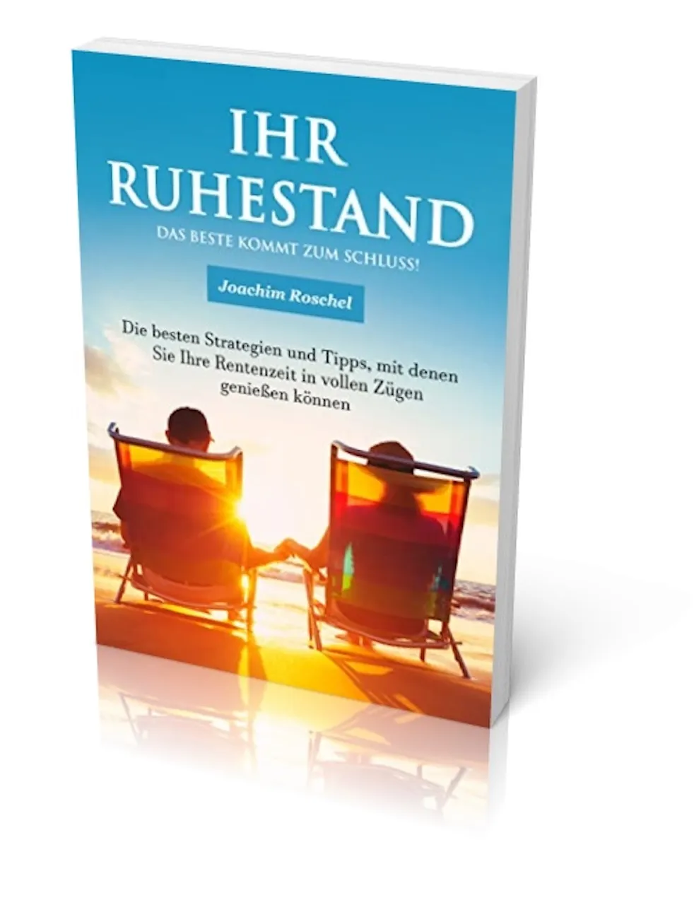 Buchdeckel Ihr Ruhestand – Das Beste kommt zum Schluss!