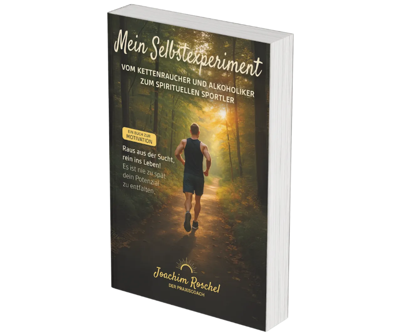 Buchdeckel MEIN SELBSTEXPERIMENT – Vom Kettenraucher und Alkoholiker zum spirituellen Sportler