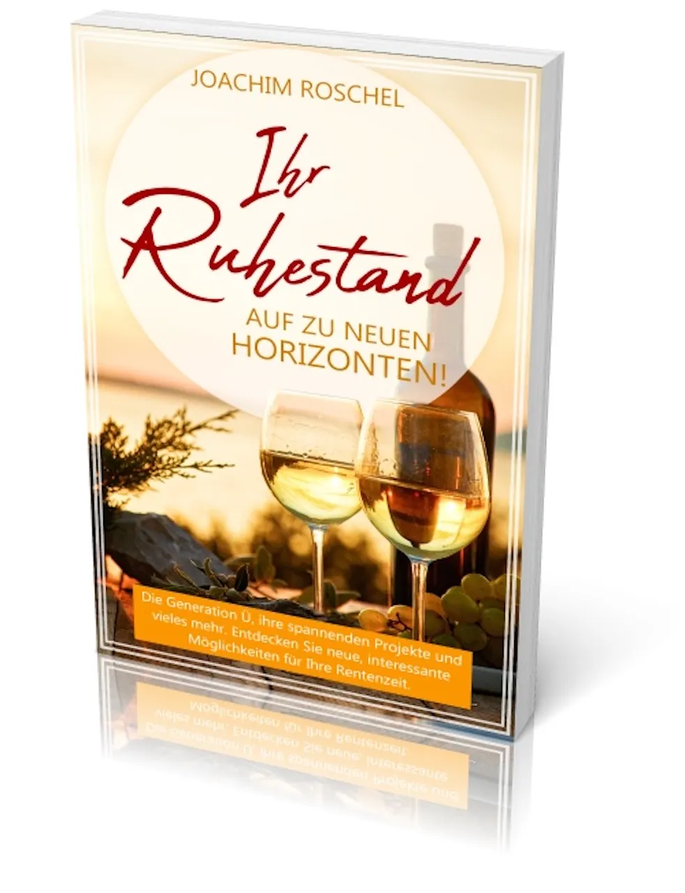 Buchdeckel Ihr Ruhestand – Auf zu neuen Horizonten!